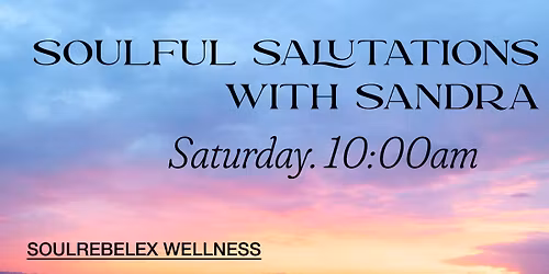 Soulful Salutations with Sandra