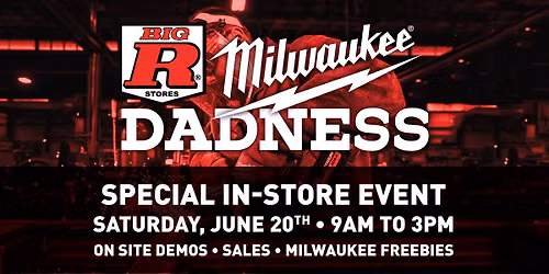 \ud83d\udd25 Milwaukee Dadness In-Store Event at Big R Stores \ud83d\udd25