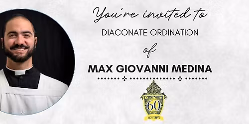Deacon Ordination of Max Medina