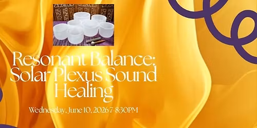 Resonant Balance: Solar Plexus Chakra Sound Healing
