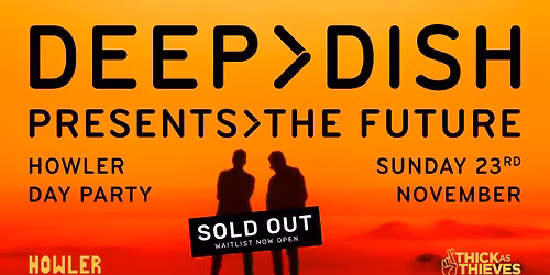 Deep Dish (USA) - One Day Only - Howler 