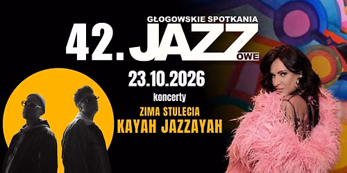 GŁOGÓW 🎷🖤 42. GSJ:  KAYAH JAZZAYAH | ZIMA STULECIA