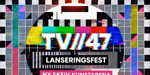 GJENNOM\/\/BRUDD: Lanseringsutstilling for TV\/\/47 - ny skeiv kunstarena - Storstilt feiring!