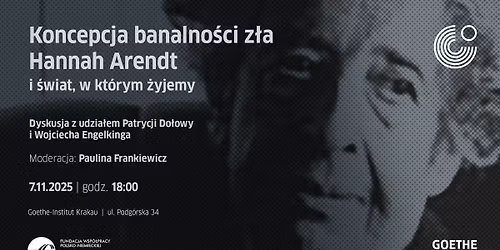 Koncepcja banalno\u015bci z\u0142a Arendt i \u015bwiat, w kt\u00f3rym \u017cyjemy || Patrycja Do\u0142owy i Wojciech Engelking