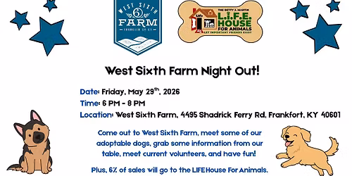 West Sixth Farm Night Out - Benefiting LIFE House For Animals