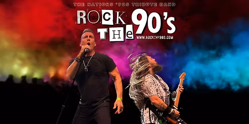Rock The 90\u2019s \u2013 The Ultimate 90's Supergroup Tribute | SPECIAL PRICING!
