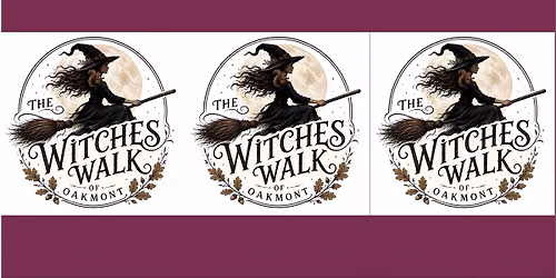 \ud83e\uddf9\u2728\ud83c\udf19 First Annual Witches Walk of Oakmont