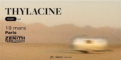 Thylacine \u2022 Z\u00e9nith Paris - La Villette \u2022 19 mars 2026