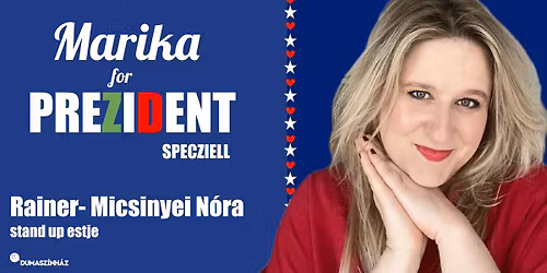 Marika for Prezident specziell - Rainer-Micsinyei N\u00f3ra \u00f6n\u00e1ll\u00f3 estje
