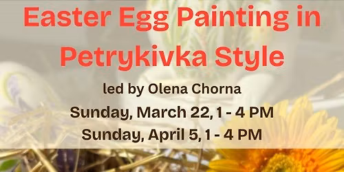 Easter Egg Painting in Petrykivka Style Workshop with Olena Chorna. All ages 14 +
