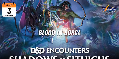 D&D 5.5 Encounters Shadows of Sithicus: Blood in Borca