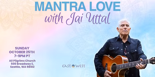 Mantra Love with Jai Uttal - In-Seattle - Sunday, October 25th, 2026 - 7-9 PM PT