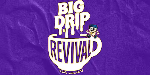 Big Drip Revival (VIP Tickets)
