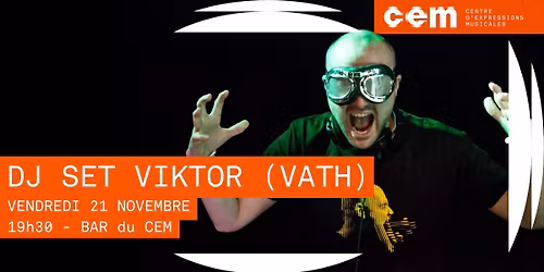 les dj sets du bar du cem : VIKTOR (VATH) \u266b\u266a