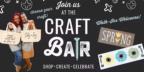 CRAFT BAR* Walk-In Crafting! Wood & Canvas, Chunky Knit, Candle Pouring & Bracelet bAR!