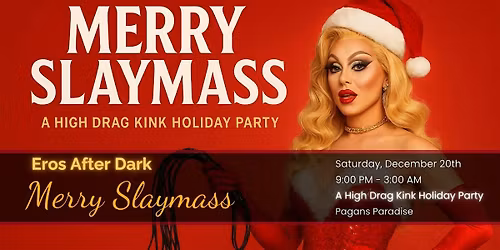 Merry Slaymass: A High Drag Klnky Holiday Party!