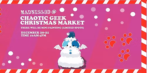 Madness3D @ Chaotic Geek Christmas Market