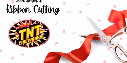 TNT Fireworks Ribbon Cutting