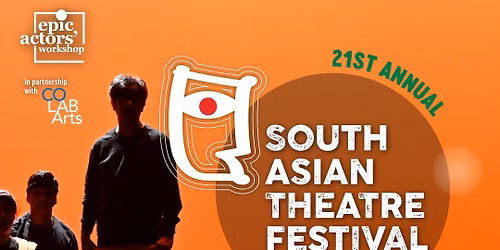 21st Annual South Asian Theatre Festival: DAY 4