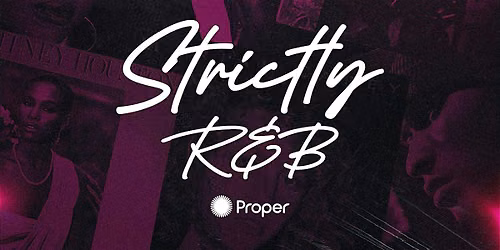 Strictly R&B \u2014 All R&B. All Night. Only at Proper Orlando on Fridays.