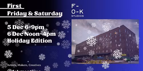 First Friday & Saturday: Holiday Edition at F-O-K Studios
