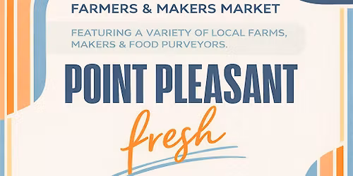 2026 Point Pleasant Beach FRESH Farmers & Makers Market \u2014 August 09, 2026