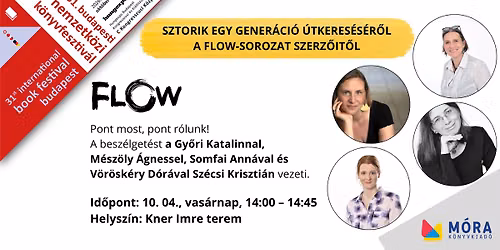 Pont most, pont r\u00f3lunk! \u2013 Sztorik egy gener\u00e1ci\u00f3 \u00fatkeres\u00e9s\u00e9r\u0151l a FLOW-sorozat szerz\u0151it\u0151l