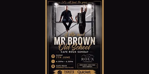 \u201cOld School caf\u00e9 Roux Sunday\u201d with Me & Mr Brown