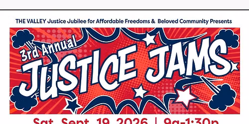 THE VALLEY 9\/19 Jubilee for Affordable Freedoms & Beloved Community: The Third Annual Justice Jams