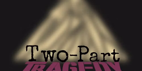 Two-Part Tragedy
