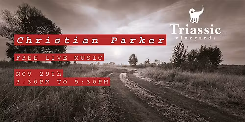 Triassic Vineyards Presents - Christian Parker