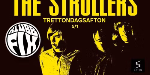 The Strollers ll Klubb Fix ll Trettondagsafton 5 Jan ll Satin 