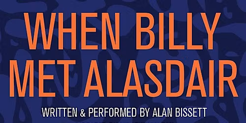 When Billy Met Alasdair