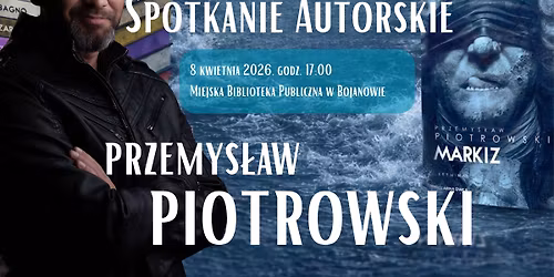 Spotkanie autorskie z Przemys\u0142awem Piotrowskim 