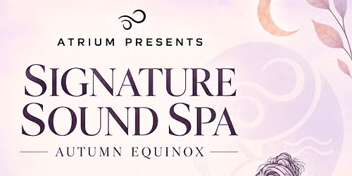 Signature Sound Spa: Autumn Equinox with Shayla Kowaleski