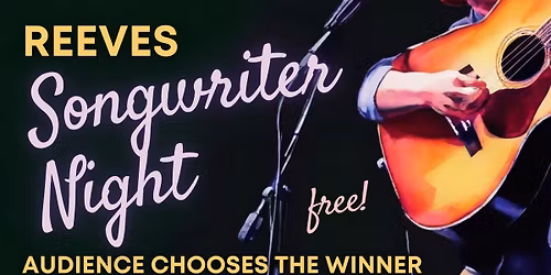 Reeves Open Mic - Songwriter Night