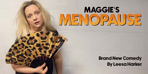 Maggie's Menopause, Grand Opera House