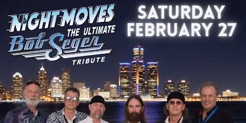 NIGHT MOVES - The Ultimate Bob Seger Tribute Returns!