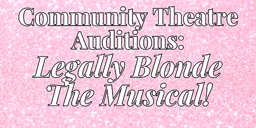 Auditions: Legally Blonde The Musical