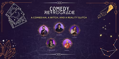Comedy Retrograde #4: A Comedian, A Witch, and A Reality Glitch