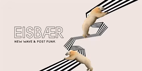 E I S B \u00c6 R Berlin \u2013 New Wave & Post-Punk