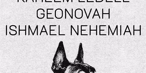 Venue: Kareem Ledell | Geonovah | Ishmael Nehemiah