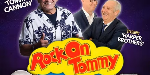 Rock On Tommy! Remembering Cannon & Ball