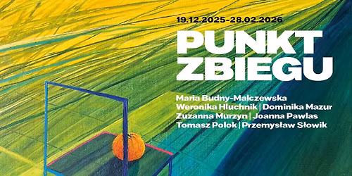 Punkt zbiegu | wystawa zbiorowa | 19.12.2025-28.02.2026
