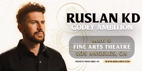 RUSLAN KD \u201cGODLY AMBITION TOUR\u201d Live in Los Angeles