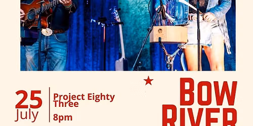 Bow River | JULY 25TH | 8pm