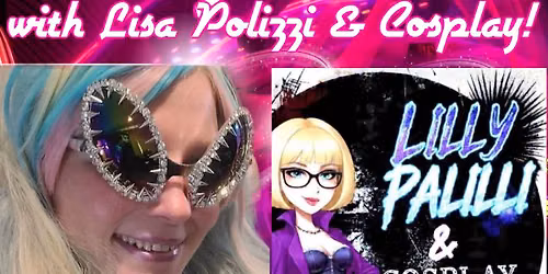 Lilly Pallili & Cosplay featuring Lisa Polizzi!