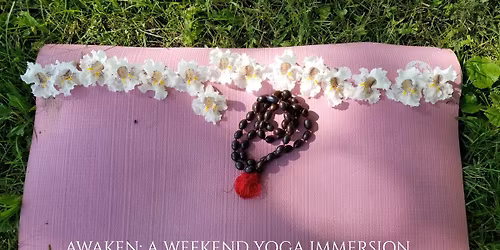 Awaken: A Weekend Yoga Immersion
