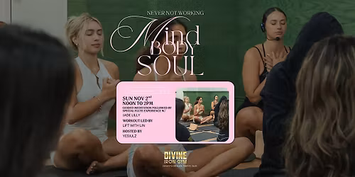 Never Not Working - Mind Body Soul: Tampa Edition