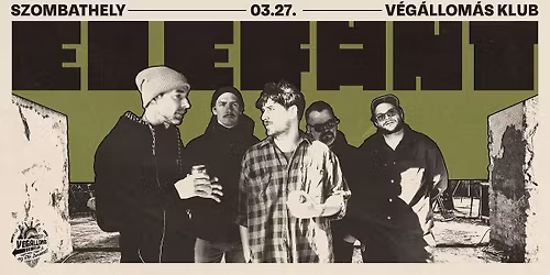 ELEF\u00c1NT \/\/ V\u00e9g\u00e1llom\u00e1s Klub, Szombathely